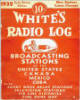 <center><h3>White's Log and Station Lists</h3><hr>White's Stevenson Burgess, FBIS<BR>1923 to 1980's.<BR>Nearly 200 Radio Logs<BR> with  stations by frequency,<BR> location and call letters.<BR> FM and TV are included<BR> in later editions.</center>